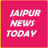 Jaipur News Today
