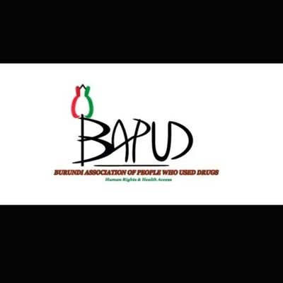 Burundi Association of People who Used Drugs: BAPUD is made by active IDU and former IDU to advocate