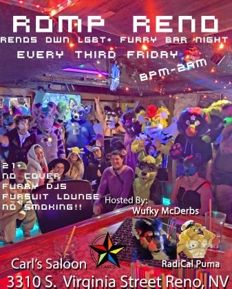 We are the new local Reno monthly LGBT+ Furry night being held @carlssaloon
21+
No cover
every third Saturday 
Reno, NV