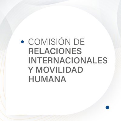 Comisión de Relaciones Internacionales y Movilidad Humana de @AsambleaEcuador 🇪🇨