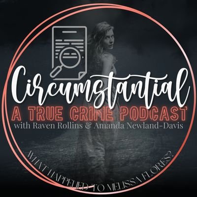 A new True Crime Podcast from The Sirens Network. Creators Raven Rollins & Amanda Newland-Davis.