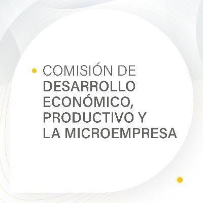 Comisión del Desarrollo Económico, Productivo y la Microempresa. Presidenta: @ValenCenteno Vicepresidente: @Blascoluna