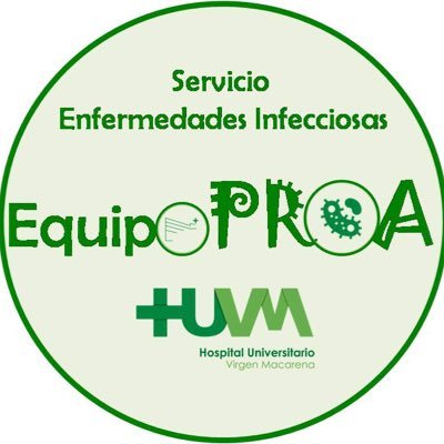 Grupo #PROA (Programa Optimización Antimicrobianos) / Servicio Enfermedades Infecciosas, Hospital Virgen Macarena, Sevilla. #AntimicrobialStewardship.