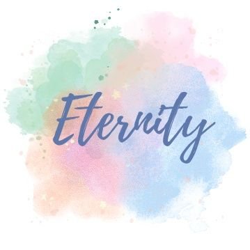 Eternity ʕ•ᴥ•ʔ