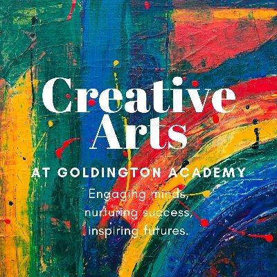 Creative Arts at Goldington. Engaging minds, nurturing success, inspiring futures.