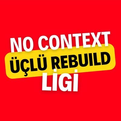 No Context Üçlü Rebuild Twitter