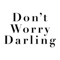 Don’t Worry Darling (@dontworrydarlin) 's Twitter Profile Photo Don’t Worry Darling (@dontworrydarlin) 's Twitter Profile Photo
