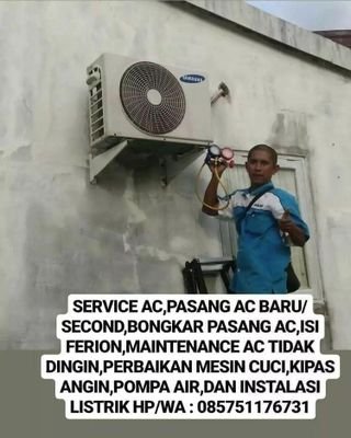 SERVICE AC,BONGKAR PASANG PINDAH AC,ISI FERION AC,MAINTENANCE AC TIDAK DINGIN,PERBAIKAN KIPAS ANGIN,MESIN CUCI,POMPA AIR,DAN INSTALASI LISTRIK HP/WA: 0857511767