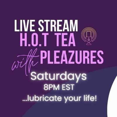 H.O.T Tea with Pleazures 8:00p.m EST LIVE  Saturday nights for an informative and open talk.  
 
IG: h.o.t_tea_with_pleazures