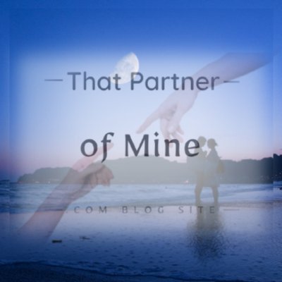 That Partner of Mine .com Blog Site is here for you to vent your frustrations about your partner / spouse or to show & share some love or just for advice
