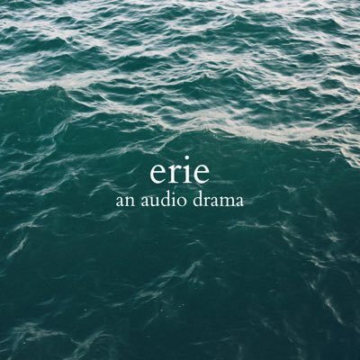 Erie: An Audio Drama