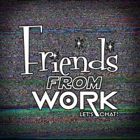 Friends From Work: Let’s Chat!(@FriendsWorkPod) 's Twitter Profile Photo