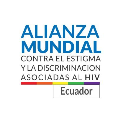 Alianza Mundial para la Eliminación de todas las Formas de Estigma y Discriminación relacionadas con el VIH - Capítulo #Ecuador