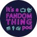 It’s a Fandom Thing Pod (@fandomthingpod) Twitter profile photo