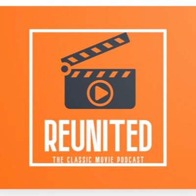 Reunited the Classic Movie Podcast