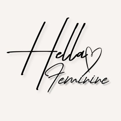Relearning how to be HELLA Feminine again - a space for the modern feminine woman ✨                                                    IG: @hellafeminine