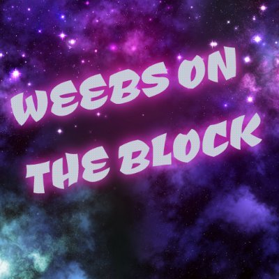 a podcast made for weebs