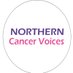 Northern Cancer Voices (@NCVNENC) Twitter profile photo