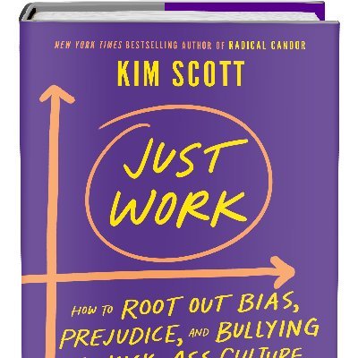 Just Work helps leaders and organizations build more equitable, productive, and successful workplaces | book by @KimballScott