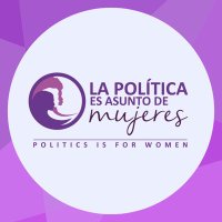 La Política es asunto de Mujeres(@PoliticaMujer_) 's Twitter Profileg
