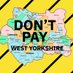 Don't Pay West Yorkshire (@DontPayWYorks) Twitter profile photo