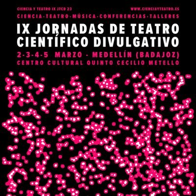 IX Jornadas de 🎭Teatro Científico Divulgativo 
2,3,4 y 5 marzo de 2023
Medellín (Badajoz)
📽️ Retransmitiendo en vivo.        
#CienciayTeatro23 🎭✨🔬🔭