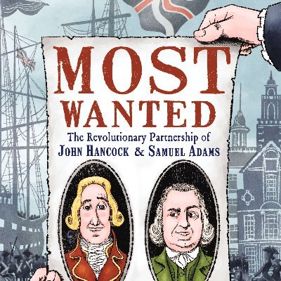 Author, MOST WANTED: HANCOCK & ADAMS and THOMAS PAINE AND THE DANGEROUS WORD.