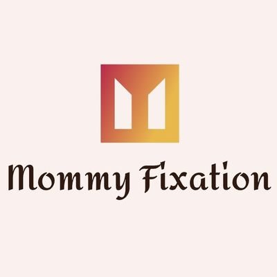 Mommy Fixation