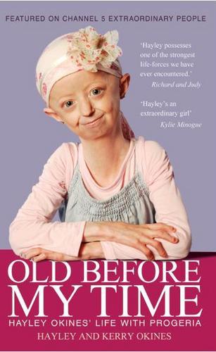 Hayley Okines was born with a rare genetic disease, Progeria. Her book Old Before Her Time is a fascinating insight into her life.