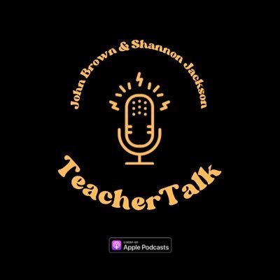 Teacher Talk is a LIVE podcast about K-12 teaching in the 21st Century, hosted by John Brown & Shannon Jackson