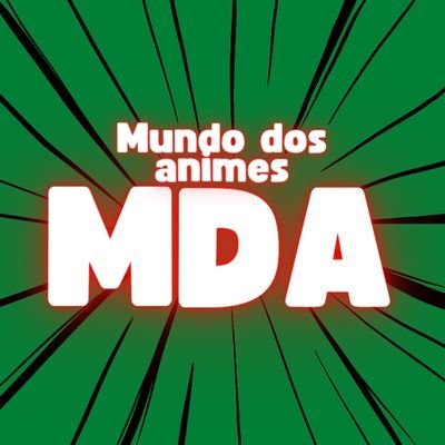 MDA - Mundo dos Animes