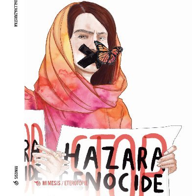 Voci dall'Hazaristan - PhD student Università degli Studi Milano Bicocca
#StopHazaraGenocide