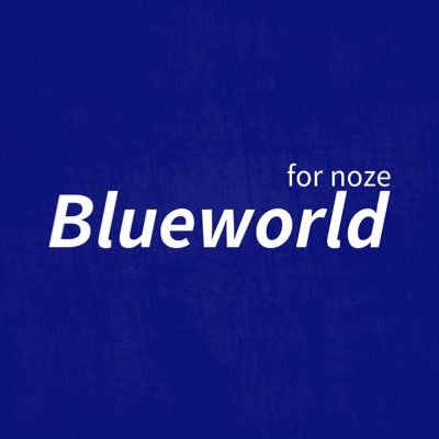 𝘽𝙡𝙪𝙚𝙬𝙤𝙧𝙡𝙙 for noze (supporters)