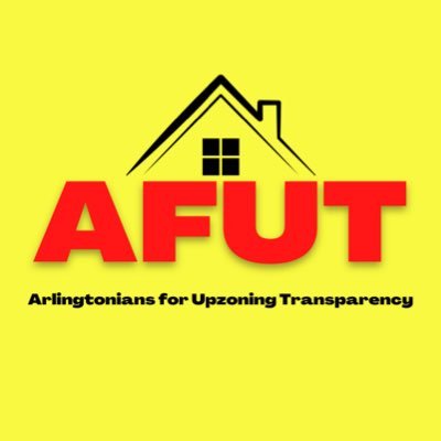 Arlingtonians for Upzoning Transparency   AFUT.UpzoningTransparency@gmail.com