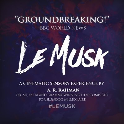 A 37-minute cinematic sensory experience produced, directed and scored by two-time Oscar and Grammy winning composer, @arrahman. #LeMusk