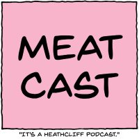 MeatCast: A Heathcliff Podcast (@heathcliffrecap) 's Twitter Profile Photo MeatCast: A Heathcliff Podcast (@heathcliffrecap) 's Twitter Profile Photo
