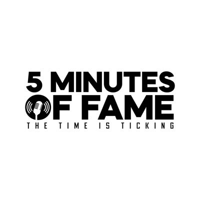 Official Twitter Of The “5 Minutes Of Fame” Podcast