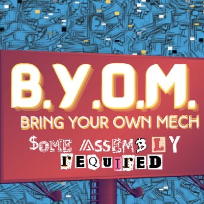 Bring Your Own Mech | BYOM🤠🦾🚀👊🍸