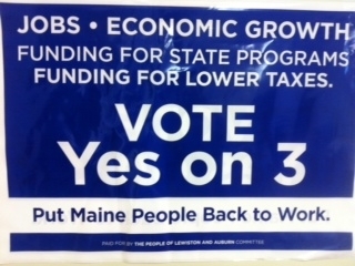 Vote YES on Question 3, Tuesday, November 8th, 2011, to bring jobs and economic growth to Maine.