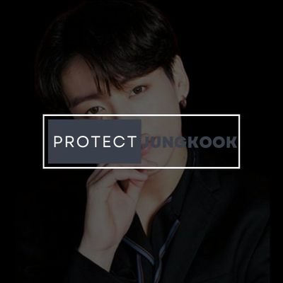 PROTECT JUNGKOOK