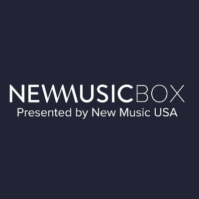 NewMusicBox is a multimedia publication from @NewMusicUSA dedicated to the music of American composers, improvisers, and their champions.