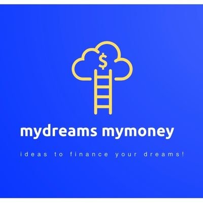 Ideas To Finance Your Dreams!