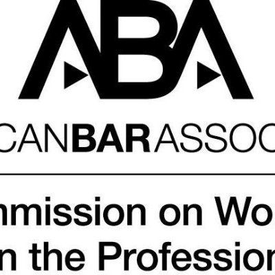 ABA Commission on Women in the Profession:  Seeks to secure the full and equal participation of women in the ABA, the legal profession, and the justice system.