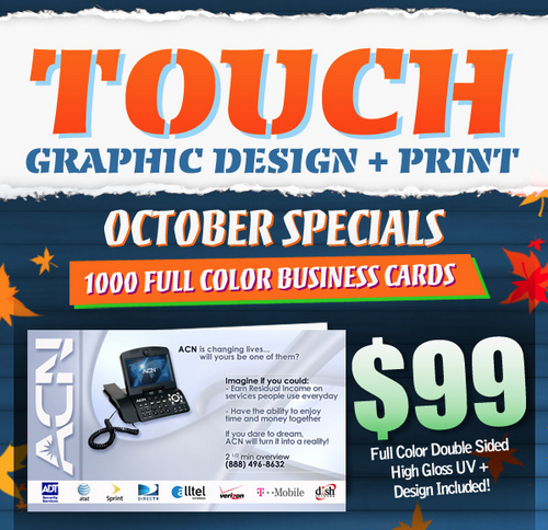 TOUCH Graphic Design & Print....... Business Cards . Club Flyers . Real Estate Post Cards . Brochures . Door Hangers . Car Magnets . Websites & more!!!