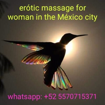 EROTIC MASSAGE FOR WOMEN IN MÉXICO CITY WHATSAPP : https://t.co/S9imLIzxKE