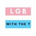 LGBWithTheT (@LGBwiththeT) Twitter profile photo