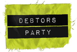 The International Debtors' Party Association.