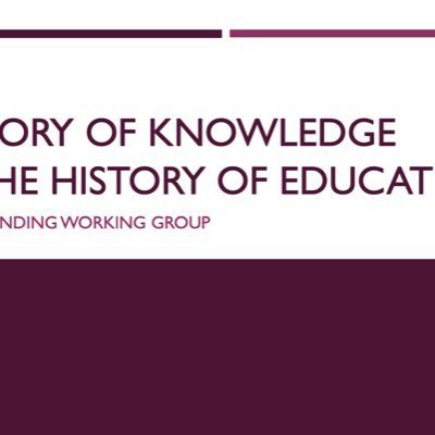 ISCHE Standing Working Group developing research in the history of knowledge and education