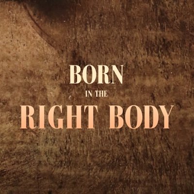 Born in the Right Body