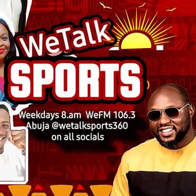 WeTalk Sports on The Big Breakfast Show with Big ID is a radio on  We FM 106.3 Abuja 8am daily
Youtube @Wetalksports360
inst @wetalksports360